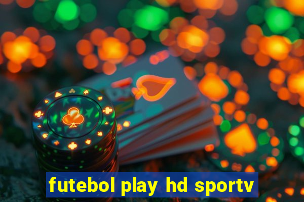 futebol play hd sportv